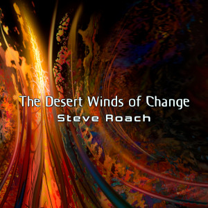 Steve Roach – The Desert Winds of Change (2024)