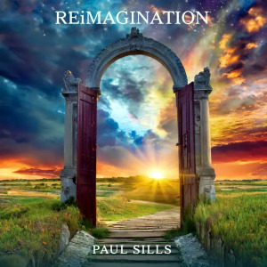 Paul Sills – Reimagination (2024)